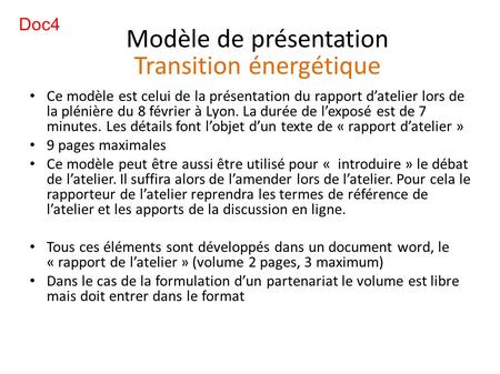 Modèle de présentation Transition énergétique Ce modèle est celui de la présentation du rapport d’atelier lors de la plénière du 8 février à Lyon. La durée.