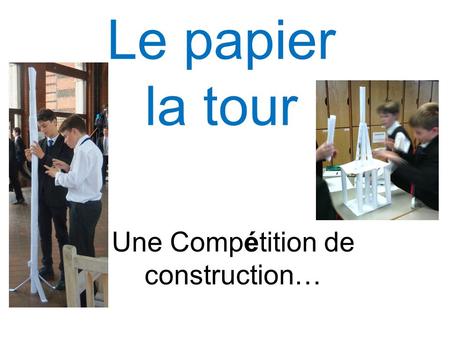 Le papier la tour Une Compétition de construction…