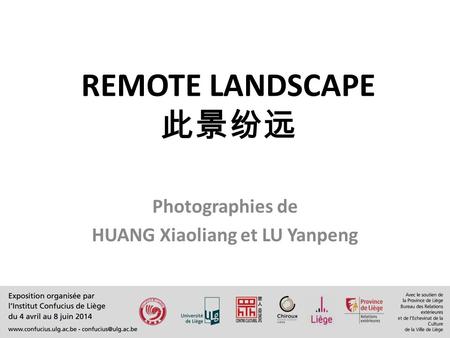 REMOTE LANDSCAPE 此景纷远 Photographies de HUANG Xiaoliang et LU Yanpeng.