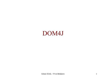 Génie XML - Yves Bekkers1 DOM4J. Génie XML - Yves Bekkers2 Diagramme des classes.