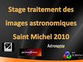 A.I.P. St Michel 2010. A.I.P. St Michel 2010 Calibration des couleurs Franck Bugnet.