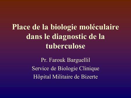 Place de la biologie moléculaire dans le diagnostic de la tuberculose