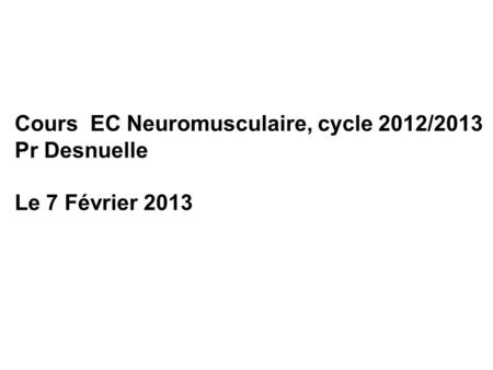 Cours  EC Neuromusculaire, cycle 2012/2013