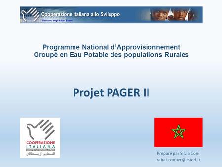 Programme National d’Approvisionnement Groupé en Eau Potable des populations Rurales Projet PAGER II Préparé par Silvia Coni