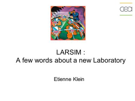 LARSIM : A few words about a new Laboratory Etienne Klein.