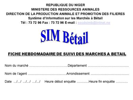 SIM Bétail FICHE HEBDOMADAIRE DE SUIVI DES MARCHES A BETAIL