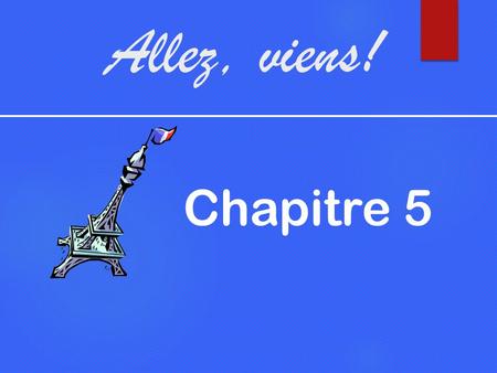 Allez, viens! Chapitre 5. Première Étape Future choices and plans.