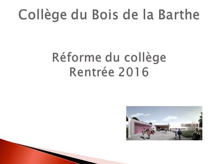 Collège du Bois de la Barthe Réforme du collège Rentrée 2016