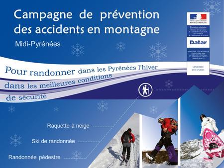 Midi-Pyrénées Campagne de prévention des accidents en montagne Raquette à neige Ski de randonnée Randonnée pédestre.