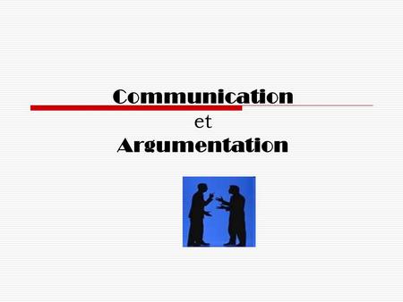 Communication et Argumentation