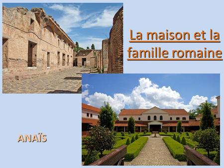 La maison et la famille romaine