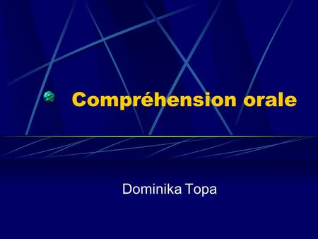 Compréhension orale Dominika Topa Activité 1 Ecoutez deux fois la première partie du document Le monde change sur le site: