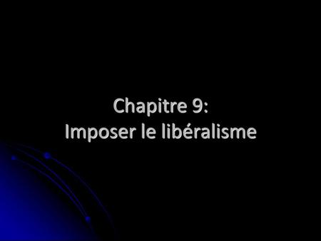 Chapitre 9: Imposer le libéralisme. Libéralisme au Canada - Les différences entre les premières nations et les européens au premier contact. - Les idéologies.