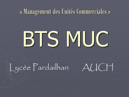 « Management des Unités Commerciales » BTS MUC