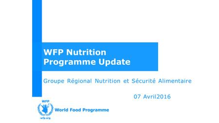 Réponse du PAM aux crises en Afrique de l’Ouest et Centrale Janvier-Février 2016 Traitement de la MAM Prévention de la malnutrition Suivi de la situation.
