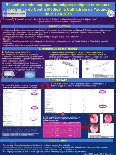 Résection endoscopique de polypes coliques et rectaux: expérience du Centre Médical la Cathédrale de Yaoundé de 2010 à 2015 F. Ankouane 1&2, G. Ngatcha.