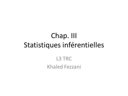 Chap. III Statistiques inférentielles