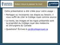 Aidez-nous à passer le mot Cette présentation a été créée pour votre usage : Partagez ou incorporez ces diapos au besoin; il vous suffit de citer le Collège.