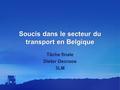 Soucis dans le secteur du transport en Belgique Tâche finale Dieter Decroos 3LM.