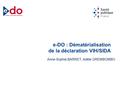 E-DO : Dématérialisation de la déclaration VIH/SIDA Anne-Sophie BARRET, Adèle GREMBOMBO.