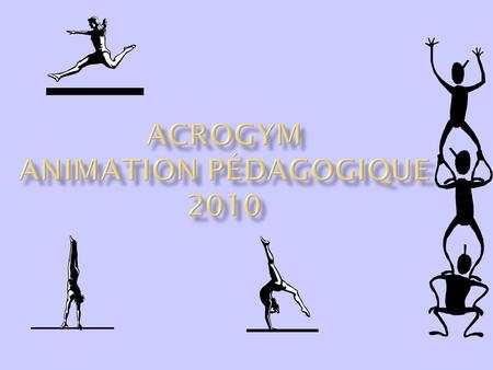  les figures qui constituent les éléments collectifs spécifiques de l’acrogym.  Les éléments individuels gymniques, acrobatiques et chorégraphiques.