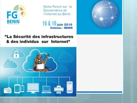 #FgiBenin2016 1. Qu’est ce que le FGI ? Le Forum sur la Gouvernance de l'Internet au Bénin est un cadre multi-acteurs pour la Gouvernance de l'Internet.