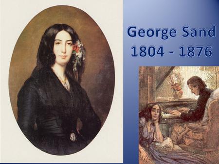 George Sand pseudonyme d'Amantine Aurore Lucile Dupin, romancière et femme de lettres française.