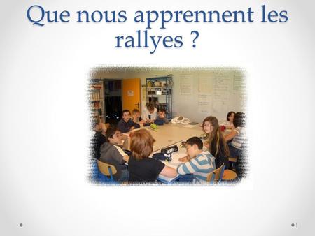 Que nous apprennent les rallyes ? 1. Rallye d’Auvergne Classe entière 6 sujets à traiter en deux heures 6 sujets à traiter en deux heures 2.