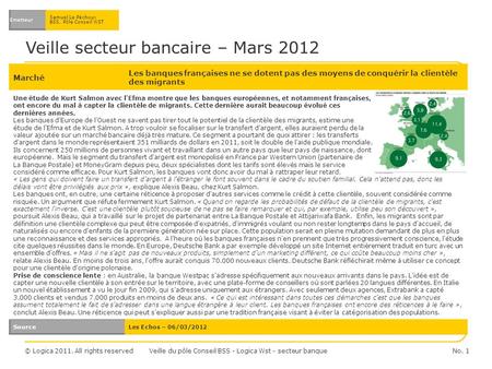 © Logica 2011. All rights reserved Veille secteur bancaire – Mars 2012 Emetteur Samuel Le Péchoux BSS, Pôle Conseil WST Marché Les banques françaises ne.