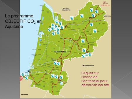 Cliquez sur l’icone de l’entreprise pour découvrir son site Le programme OBJECTIF CO 2 en Aquitaine.