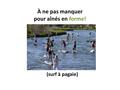 À ne pas manquer pour aînés en forme! Sorties SAP (surf à pagaie)