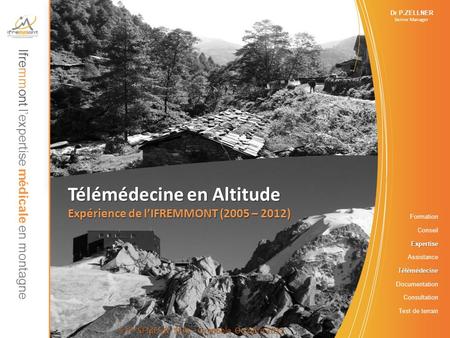 Formation ConseilExpertise AssistanceTélémédecine Documentation Consultation Test de terrain Ifremmont l’expertise médicale en montagne Télémédecine en.