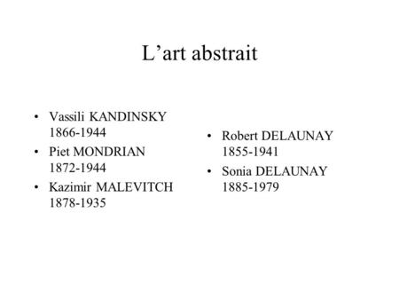 L’art abstrait Vassili KANDINSKY Robert DELAUNAY