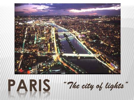 “The city of lights”. o The longest and most popular avenue in Paris o Famous for its numerous high-end stores and restaurants o Often described as the.