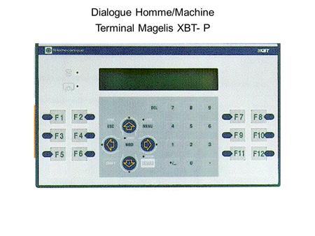 Dialogue Homme/Machine Terminal Magelis XBT- P