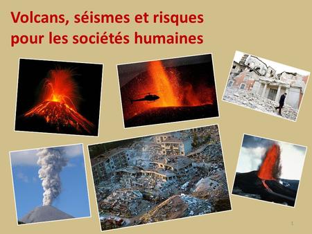 Volcans, séismes et risques