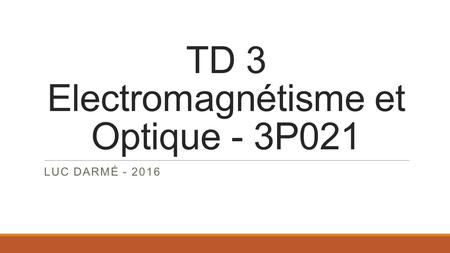 TD 3 Electromagnétisme et Optique - 3P021