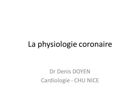 La physiologie coronaire