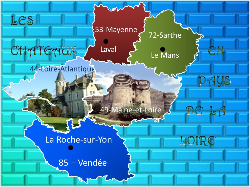 53 Mayenne Laval 72 Sarthe Le Mans La Roche Sur Yon 85 Vendee 44 Loire Atlantique 49 Maine Et Loire Ppt Telecharger