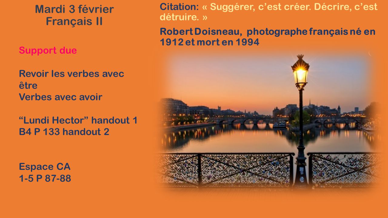 Mardi 3 Fevrier Francais Ii Citation Suggerer C Est Creer Decrire C Est Detruire Robert Doisneau Photographe Francais Ne En 1912 Et Mort En 1994 Ppt Telecharger