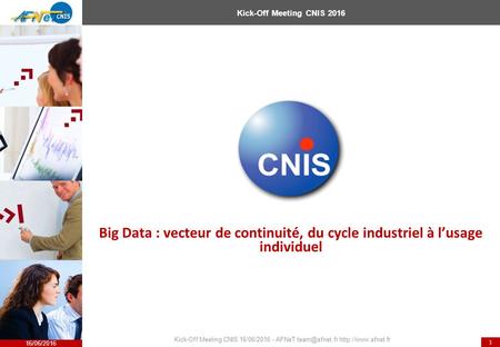 DIESAR Direction Internationale de l’Evaluation, de la Sécurité et des Affaires Réglementaires 1 Kick-Off Meeting CNIS 2016 Big Data : vecteur de continuité,