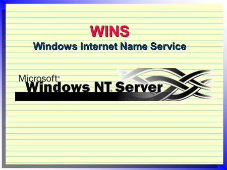 WINS Windows Internet Name Service. What is WINS?  It does name resolution (?!) DNS resolves IP numbers and FQDN ARP resolves IP numbers and MAC addresses.