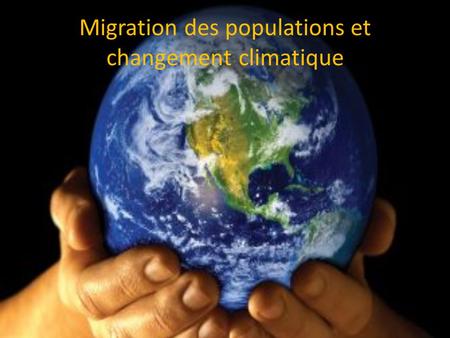 Migration des populations et changement climatique.