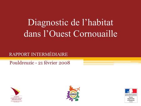 RAPPORT INTERMÉDIAIRE Pouldreuzic - 21 février 2008 Diagnostic de l’habitat dans l’Ouest Cornouaille.