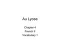 Au Lycee Chapter 4 French II Vocabulary 1. Le laboratoire.