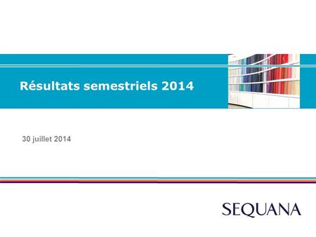 Résultats semestriels 2014 30 juillet 2014. 22 Résultats semestriels 2014 Sommaire 1. Introduction 2. Comptes S1 2014 3. Activité Antalis et Arjowiggins.