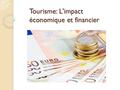 Tourisme: L'impact économique et financier. L'état de l'économie française en ce moment.