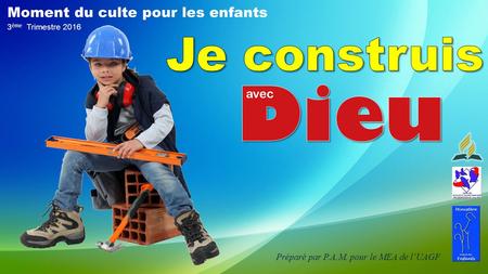 Dieu Je construis Moment du culte pour les enfants avec