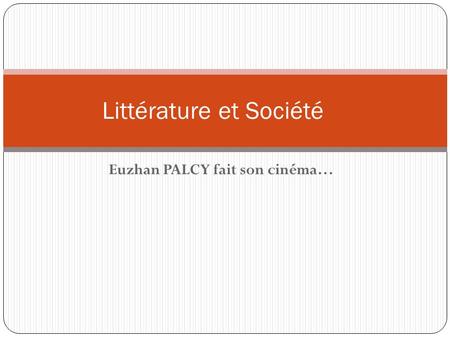 Euzhan PALCY fait son cinéma… Littérature et Société.