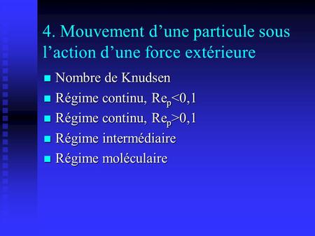 4. Mouvement d’une particule sous l’action d’une force extérieure